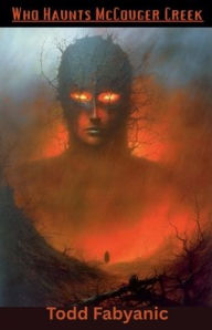 Title: Who Haunts McCougar Creek, Author: Todd Fabyanic