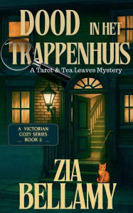 Title: dood in het trappenhuis: Een Victoriaans Gezellig Mysterie met Bovennatuurlijke Elementen, Author: Zia Bellamy