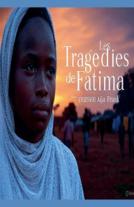 Title: Les Tragï¿½dies de Fatima, Author: Ouessou Adja Frank