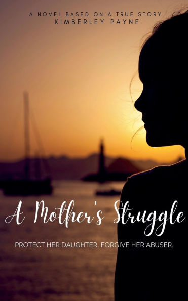 A Mother's Struggle: Protect Her Daughter. Forgive Abuser.
