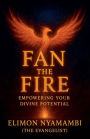 Fan the Fire: Empowering Your Divine Potential