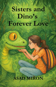 Title: Sisters and Dino's Forever Love, Author: Asad Miron