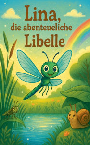 Title: Lina, die abenteuerliche Libelle, Author: Kinder Arts