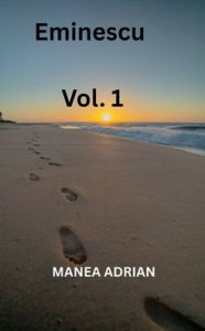 Title: Eminescu Vol. 1, Author: Manea Adrian