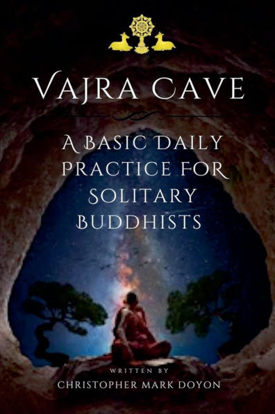 Vajra Cave: A Basic Daily Practice For Solitary Buddhists