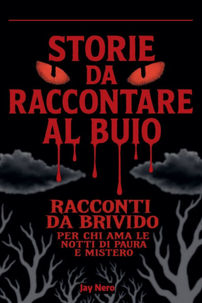 Storie Da Raccontare Al Buio: Racconti da brivido per chi ama le notti di paura e mistero