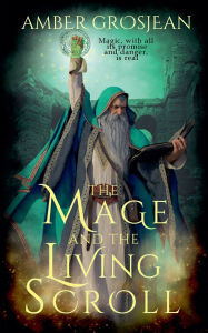 Download free books in pdf The Mage and the Living Scroll 9798231618859 (English Edition) by Amber Grosjean