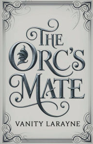 Title: The Orc's Mate, Author: Vanity Larayne