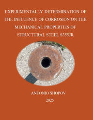 Title: Еxperimentally Determination of the Influence of Corrosion on the Mechanical Properties of Structural Steel S355jr, Author: Ansh
