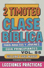 Clase Bï¿½blica para Adultos y Jï¿½venes: Guï¿½a Principiantes - 2 Timoteo