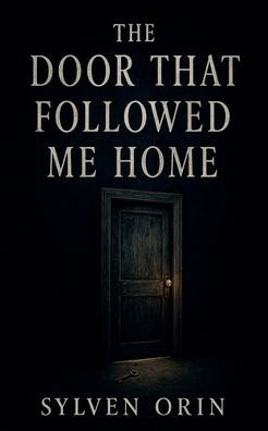 The Door That Followed Me Home