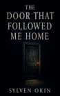 The Door That Followed Me Home