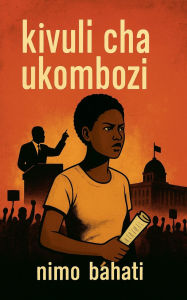 Title: Kivuli Cha Ukombozi, Author: Nimo Bahati
