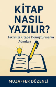 Title: Kitap Nasıl Yazılır?, Author: Muzaffer Dïzenlİ
