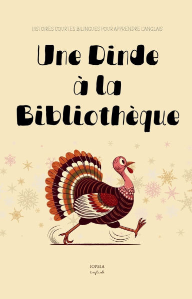 Une Dinde � la Biblioth�que: Histoires Courtes Bilingues Pour Apprendre l'Anglais