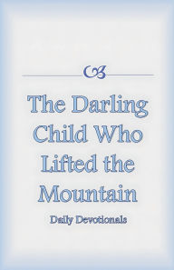 Title: The Darling Child Who Lifted the Mountain, Author: Sonal Pathak