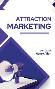 Title: Attraction Marketing, Author: Henry Allen