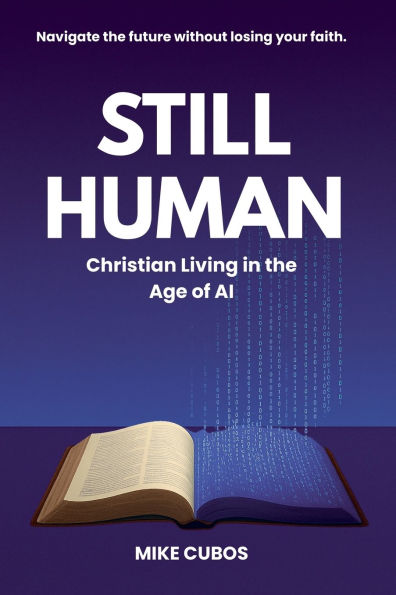 Still Human: Christian Living the Age of AI