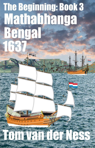 Mathabahanga Bengal 1637: A pregnant adolescent captured by Dutch slavers in Bengal factually becomes a wealthy socialite in Cape Town. (# 3 The Beginning)