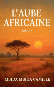 Title: L'Aube Africaine, Author: Mbida Mbida Camille