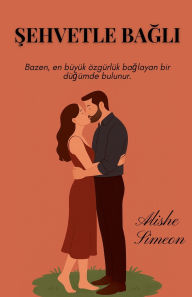 Title: Şehvetle Bağlı, Author: Alishe Simeon