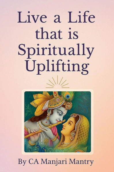 Live a Life that is Spiritually Uplifting