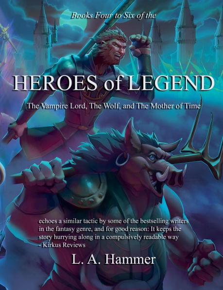 Books Four to Six of The Heroes Legend: Vampire Lord, Wolf, and Mother Time