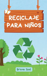 Title: Reciclaje Para Niï¿½os, Author: Brave Soul