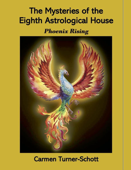 The Mysteries of the Eighth Astrological House: Phoenix Rising