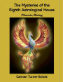 The Mysteries of the Eighth Astrological House: Phoenix Rising