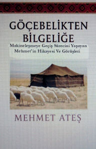 Title: Gï¿½ï¿½ebelikten Bilgeliğe, Author: Mehmet Ateş
