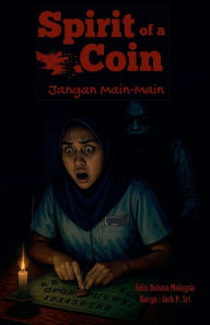 Title: Jangan Main-Main Spirit of a Coin, Author: Jack P Sri