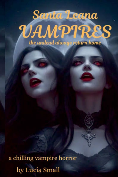 Santa Leana Vampires: The undead always return home