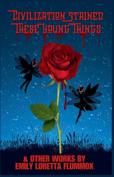 Civilization Stained These Young Things and Other Works by Emily Flummox