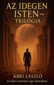 Title: Az Idegen Isten Titkai, Author: ïbri Lïszlï