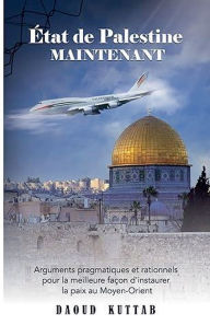 Title: ï¿½tat de Palestine MAINTENANT, Author: Daoud Kuttab