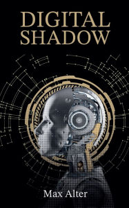 Title: Digital Shadow, Author: Max Alter