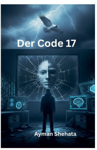 Title: Der Code 17, Author: Ayman Shehata