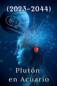 Title: Plutï¿½n en Acuario (2023-2044), Author: Alina Rubi