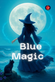 Title: Blue Magic, Author: Alina Rubi