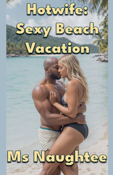 Hotwife: Sexy Beach Vacation