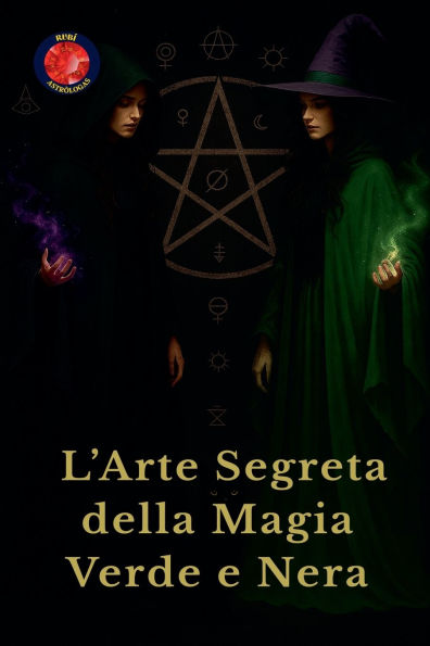 L'Arte Segreta della Magia Verde e Nera