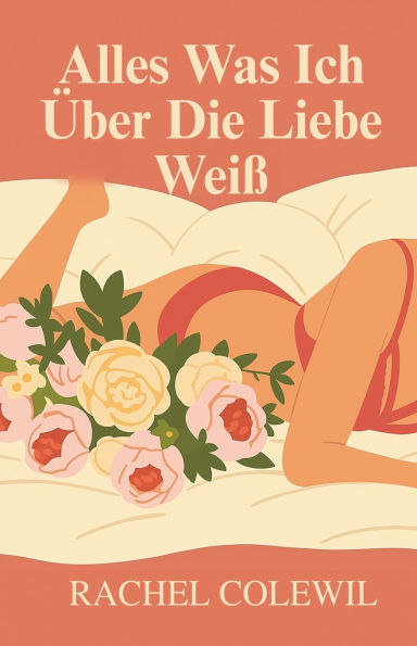 Alles Was Ich �ber Die Liebe Wei�