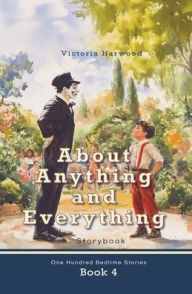 Title: About Anything and Everything, Author: Victoria Harwood