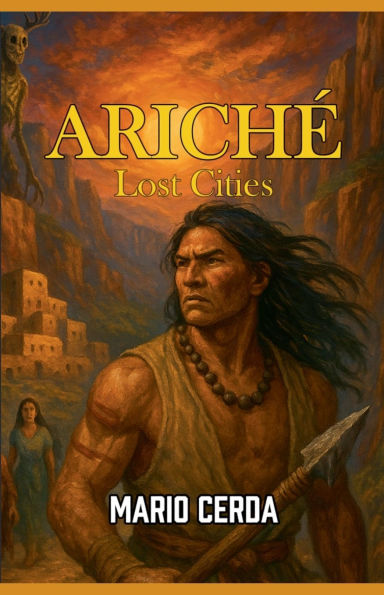 Arichï¿½, Lost Cities