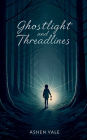 Ghostlight and Threadlines