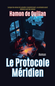 Title: Le Protocole Mï¿½ridien, Author: Hamon de Quillan