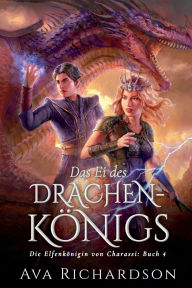 Title: Das Ei des Drachenkï¿½nigs, Author: Ava Richardson