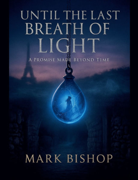 Until the Last Breath of Light: A Promise Made Beyond Time