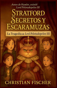 Title: Secretos Y Travesuras de Stratford, Author: Christian Fischer